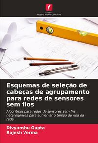 Produktbild: Esquemas de sele&ccedil;&atilde;o de cabe&ccedil;as de agrupamento para redes de sensores sem fios