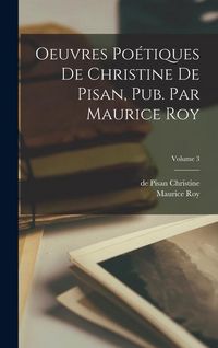 Produktbild: Oeuvres po&eacute;tiques de Christine de Pisan, pub. par Maurice Roy; Volume 3