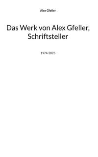 Produktbild: Das Werk von Alex Gfeller, Schriftsteller