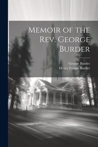 Produktbild: Memoir of the Rev. George Burder