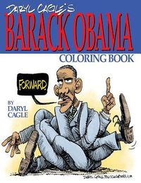Produktbild: Daryl Cagle's BARACK OBAMA Coloring Book!: COLOR OBAMA! The perfect adult coloring book for Trump fans and foes by America's most widely syndicated ed