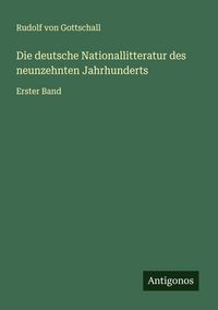 Produktbild: Die deutsche Nationallitteratur des neunzehnten Jahrhunderts