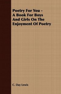 Produktbild: Poetry For You - A Book For Boys And Girls On The Enjoyment Of Poetry