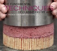 Produktbild: The Fundamental Techniques of Classic Pastry Arts