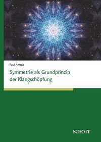 Produktbild: Symmetrien als Grundprinzip der Klangsch&ouml;pfung