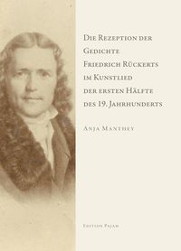 Bild vom Artikel Die Rezeption der Gedichte Friedrich Rückerts im Kunstlied der ersten Hälfte des 19. Jahrhunderts vom Autor Anja Manthey