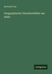 Produktbild: Geographische Charakterbilder aus Asien