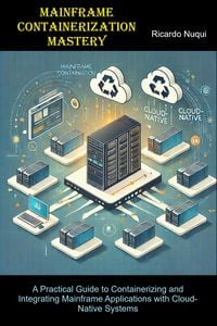 Produktbild: Mainframe Containerization Mastery (Mainframes)