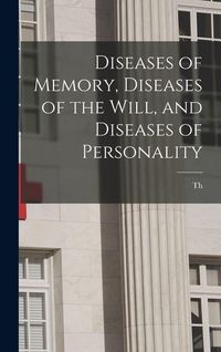 Produktbild: Diseases of Memory, Diseases of the Will, and Diseases of Personality