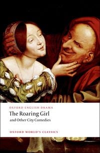 Produktbild: The Roaring Girl and Other City Comedies