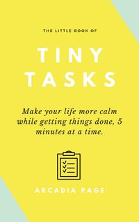Produktbild: The Little Book of Tiny Tasks: Make Your Life More Calm While Getting Things Done 5 Minutes at a Time
