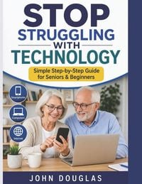 Produktbild: Stop Struggling with Technology