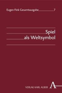 Produktbild: Eugen Fink Gesamtausgabe / Spiel als Weltsymbol