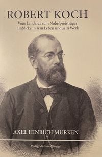 Produktbild: Robert Koch Vom Landarzt zum Nobelpreistr&auml;ger