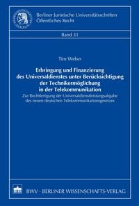 Produktbild: Erbringung und Finanzierung des Universaldienstes unter Ber&uuml;cksichtigung der Technikerm&ouml;glichung in der Telekommunikation