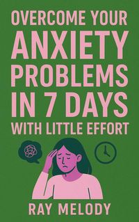 Produktbild: Overcome Your Anxiety Problems In 7 Days With Little Effort
