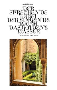 Produktbild: Der Sprechende Vogel - Der Singende Baum - Das Goldene Wasser