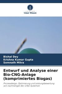 Produktbild: Entwurf und Analyse einer Bio-CNG-Anlage (komprimiertes Biogas)