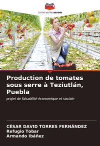 Produktbild: Production de tomates sous serre &agrave; Teziutl&aacute;n, Puebla