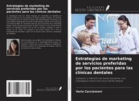 Produktbild: Estrategias de marketing de servicios preferidas por los pacientes para las cl&iacute;nicas dentales