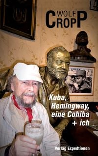 Bild vom Artikel Kuba, Hemingway, eine Cohiba + ich vom Autor Wolf-Ulrich Cropp