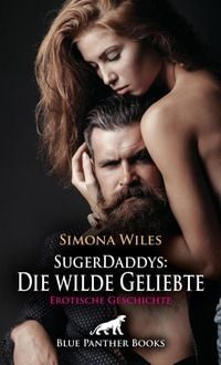 Produktbild: SugerDaddys: Die wilde Geliebte | Erotische Geschichte + 1 weitere Geschichte