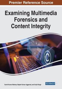 Produktbild: Examining Multimedia Forensics and Content Integrity
