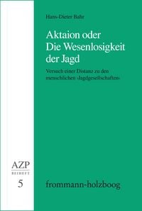Produktbild: Aktaion oder Die Wesenlosigkeit der Jagd