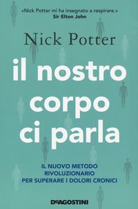 Produktbild: Il nostro corpo ci parla. Il nuovo metodo rivoluzionario per superare i dolori cronici