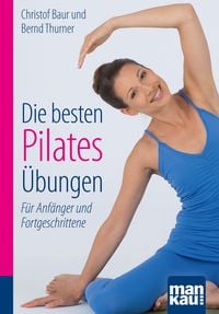 Bild vom Artikel Die besten Pilates-Übungen. Kompakt-Ratgeber vom Autor Christof Baur