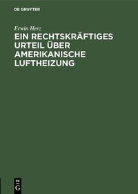 Produktbild: Ein rechtskr&auml;ftiges Urteil &uuml;ber Amerikanische Luftheizung