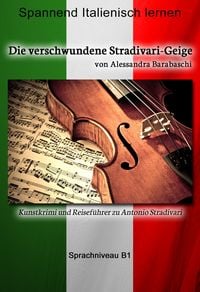 Produktbild: Die verschwundene Stradivari-Geige - Sprachkurs Italienisch-Deutsch B1