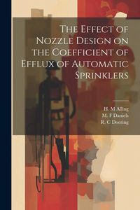 Produktbild: The Effect of Nozzle Design on the Coefficient of Efflux of Automatic Sprinklers