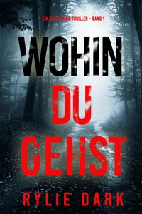 Produktbild: Wohin du gehst (Ein Kelly-Cruz-Thriller - Band 1)