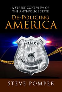Produktbild: De-Policing America: A Street Cop's View of the Anti-Police State