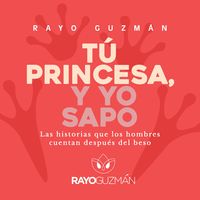 Produktbild: T&uacute; princesa, yo sapo