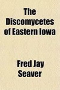 Produktbild: The Discomycetes of Eastern Iowa