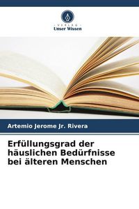 Produktbild: Erf&uuml;llungsgrad der h&auml;uslichen Bed&uuml;rfnisse bei &auml;lteren Menschen