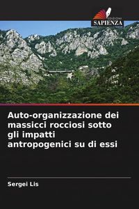 Produktbild: Auto-organizzazione dei massicci rocciosi sotto gli impatti antropogenici su di essi