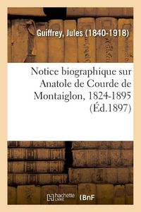 Produktbild: Notice biographique sur Anatole de Courde de Montaiglon, 1824-1895