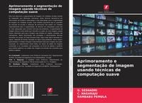 Produktbild: Aprimoramento e segmenta&ccedil;&atilde;o de imagem usando t&eacute;cnicas de computa&ccedil;&atilde;o suave
