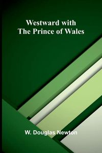 Produktbild: Westward With The Prince Of Wales