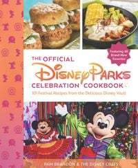Produktbild: The Official Disney Parks Celebration Cookbook: 101 Festival Recipes from the Delicious Disney Vault