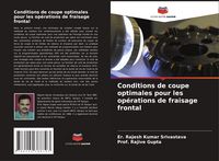 Produktbild: Conditions de coupe optimales pour les op&eacute;rations de fraisage frontal