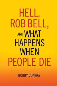 Produktbild: Hell, Rob Bell, and What Happens When People Die