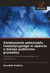 Produktbild: Zwi&iquest;kszanie potencja&iquest;u inwestycyjnego w oparciu o biznes publiczno-prywatny