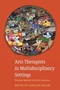 Produktbild: Arts Therapists in Multidisciplinary Settings