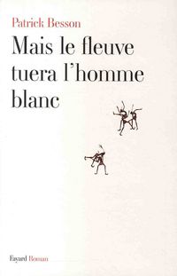 Produktbild: Mais le Fleuve Tuera l'Homme Blanc