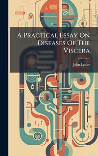 Produktbild: A Practical Essay On Diseases Of The Viscera