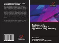 Produktbild: Zastosowanie nanocz&iquest;stek Sio w wypieraniu ropy naftowej